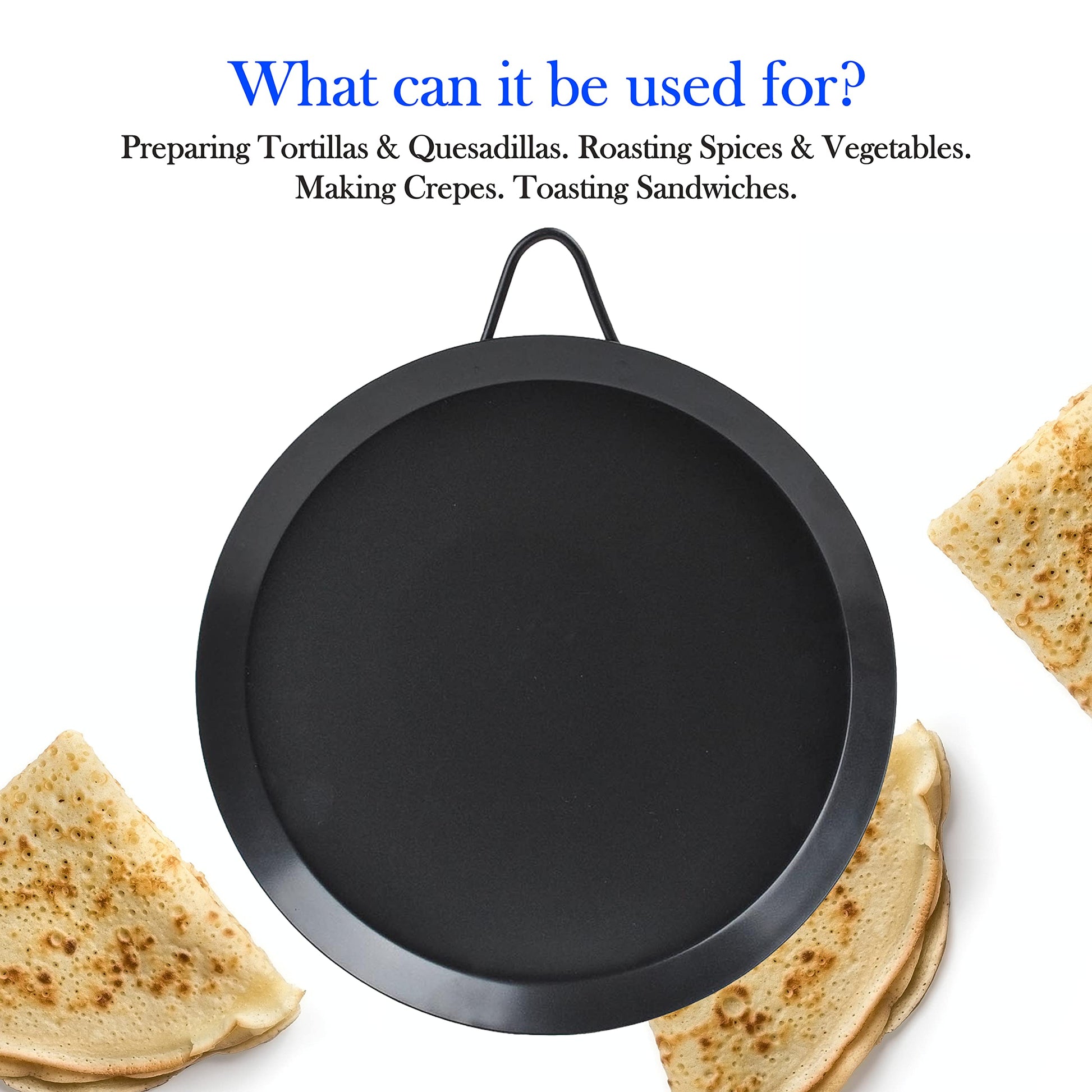 Crepe Pans, Griddle For Making Tortillas, Quesadillas, Fajitas